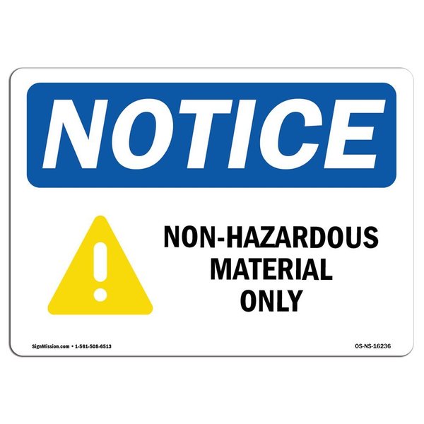 Signmission OSHA Notice Sign, 12" H, 18" W, Aluminum, NOTICE Non-Hazardous Materials Only Sign, Landscape OS-NS-A-1218-L-16236